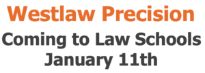 Westlaw Precision Coming January 11